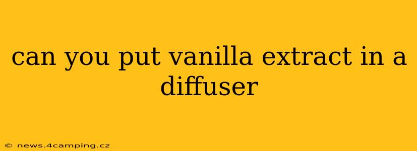 can you put vanilla extract in a diffuser