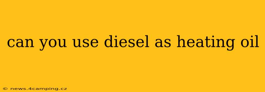 can you use diesel as heating oil