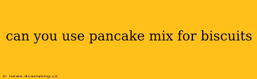 can you use pancake mix for biscuits
