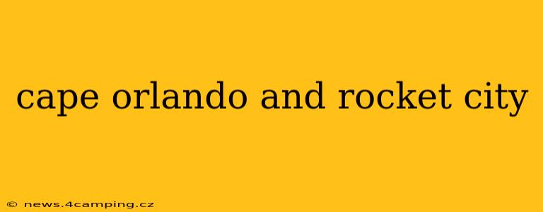 cape orlando and rocket city