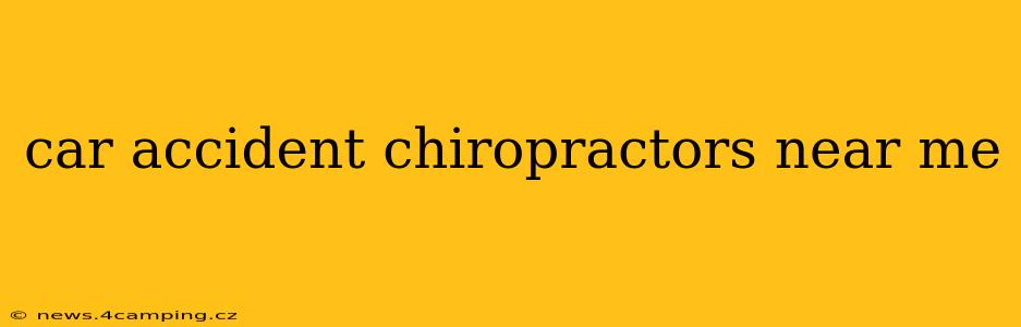 car accident chiropractors near me