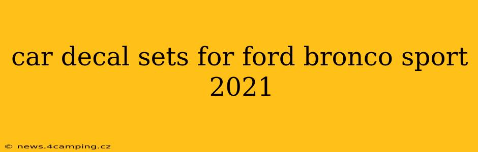 car decal sets for ford bronco sport 2021