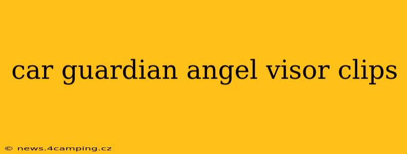 car guardian angel visor clips