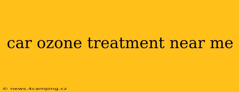 car ozone treatment near me
