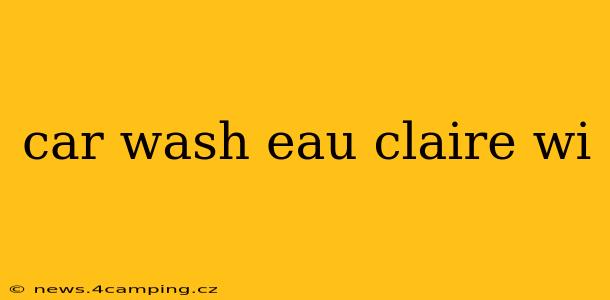 car wash eau claire wi