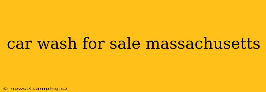 car wash for sale massachusetts