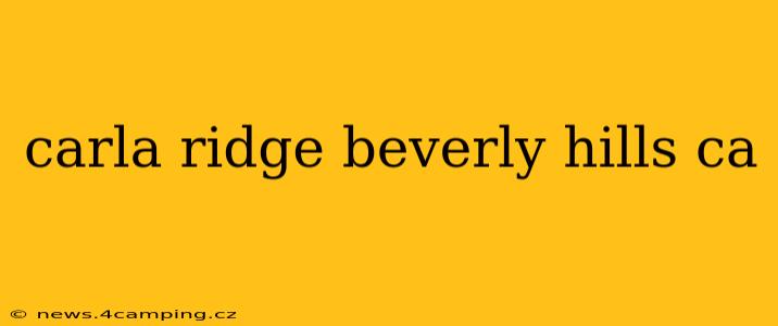 carla ridge beverly hills ca
