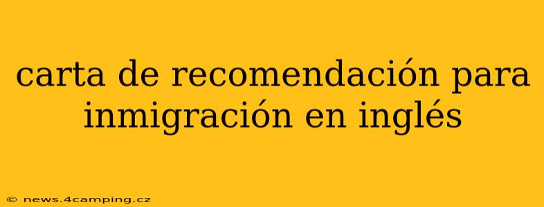 carta de recomendación para inmigración en inglés