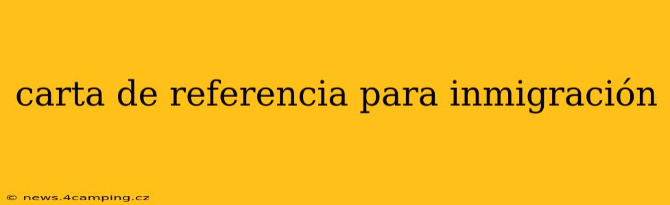 carta de referencia para inmigración