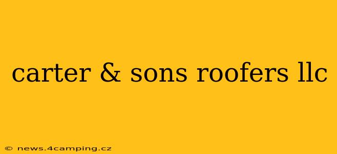 carter & sons roofers llc