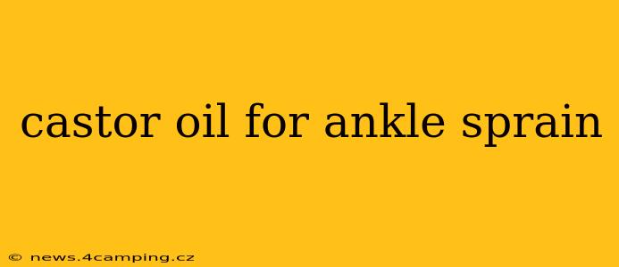 castor oil for ankle sprain
