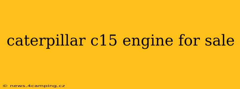 caterpillar c15 engine for sale