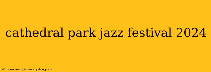 cathedral park jazz festival 2024