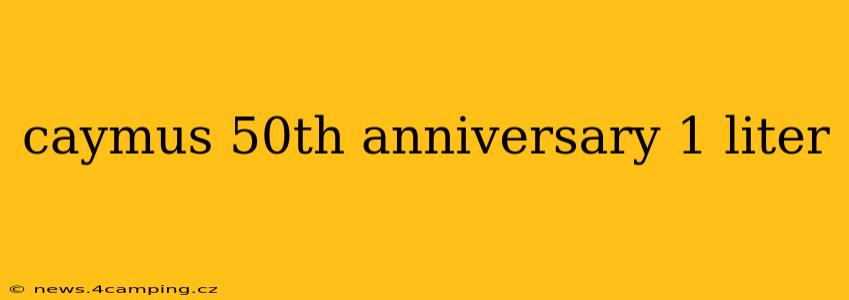 caymus 50th anniversary 1 liter