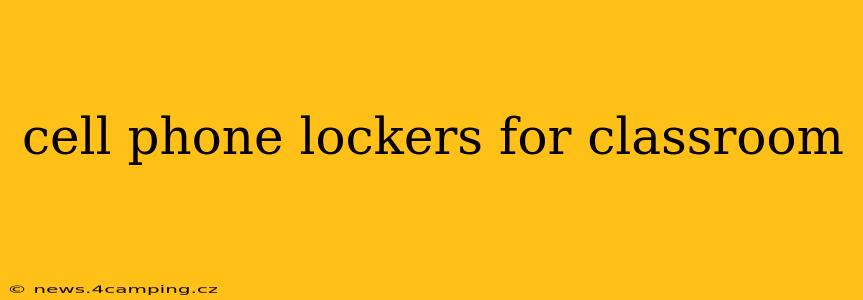 cell phone lockers for classroom
