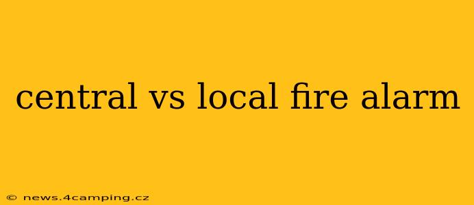 central vs local fire alarm