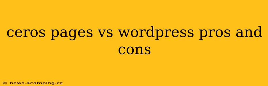 ceros pages vs wordpress pros and cons