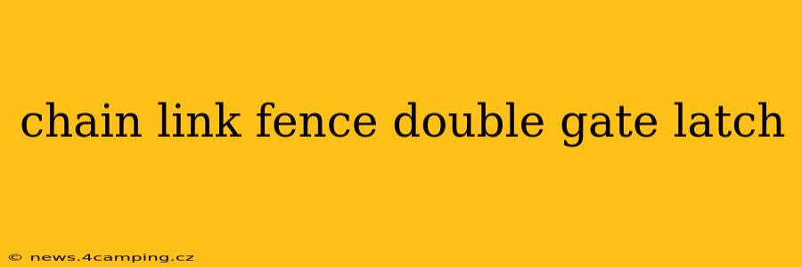 chain link fence double gate latch