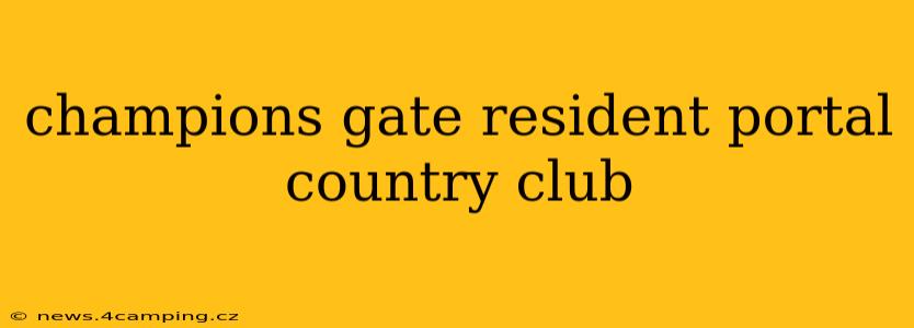 champions gate resident portal country club