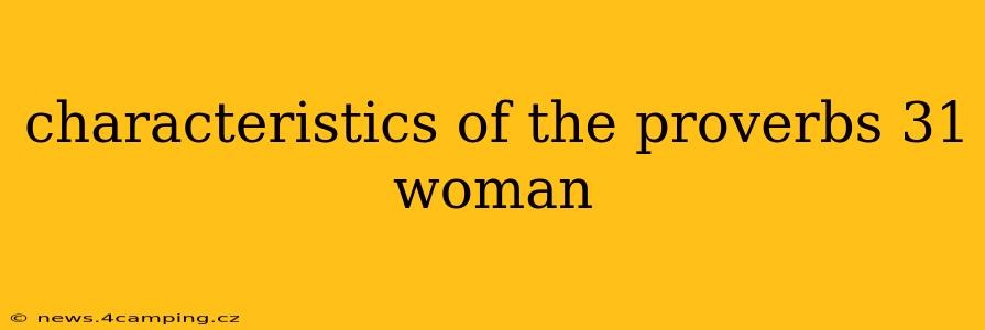 characteristics of the proverbs 31 woman