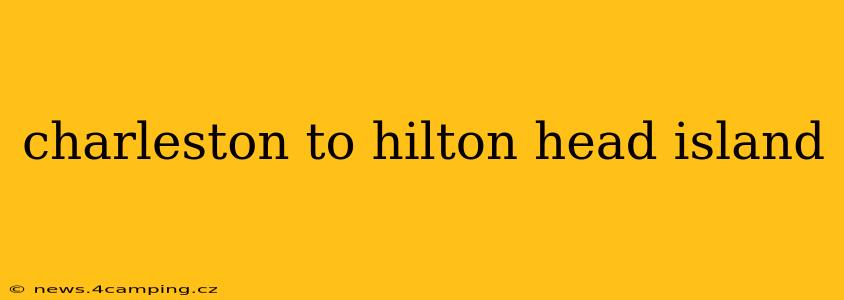 charleston to hilton head island