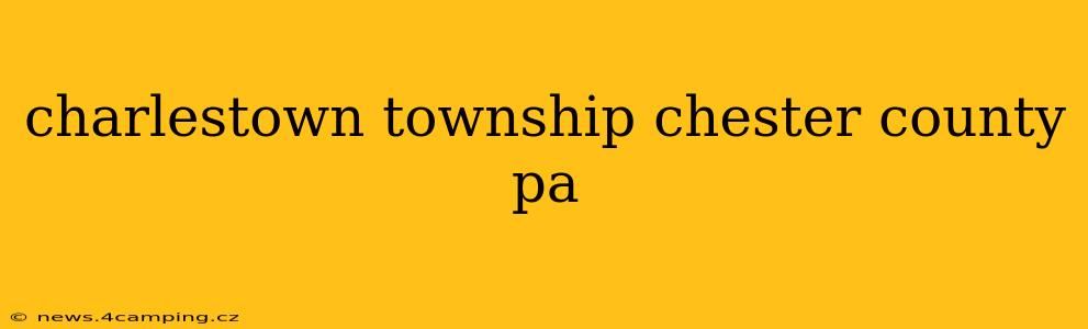 charlestown township chester county pa