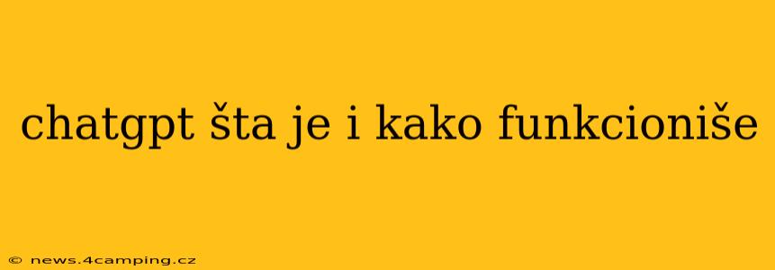 chatgpt šta je i kako funkcioniše
