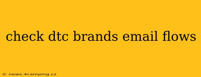 check dtc brands email flows