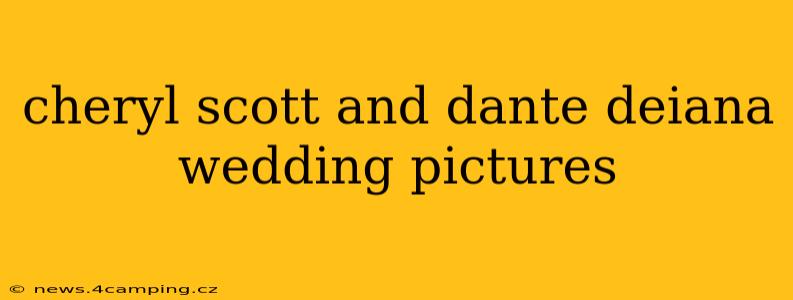 cheryl scott and dante deiana wedding pictures