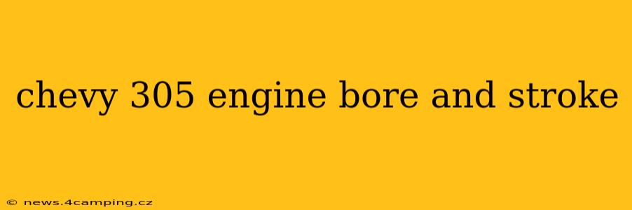 chevy 305 engine bore and stroke