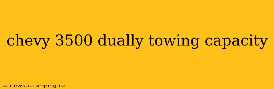 chevy 3500 dually towing capacity