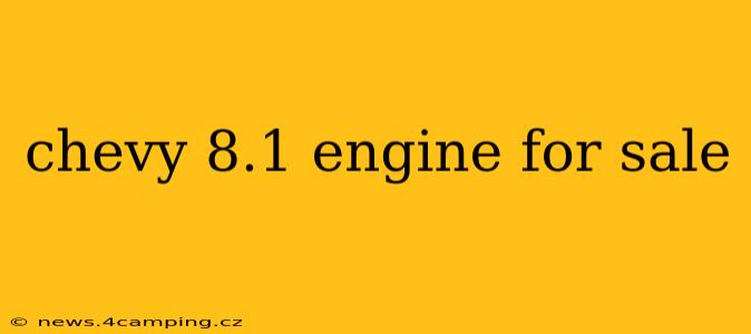 chevy 8.1 engine for sale