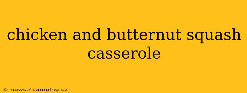 chicken and butternut squash casserole
