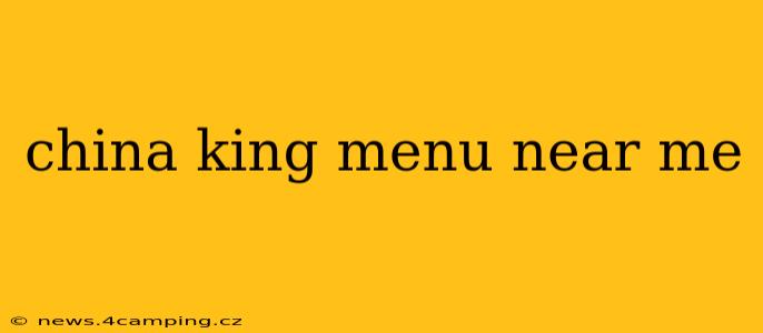 china king menu near me