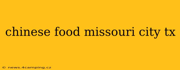 chinese food missouri city tx