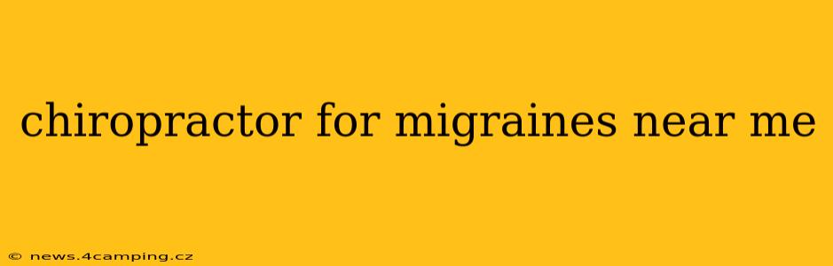 chiropractor for migraines near me