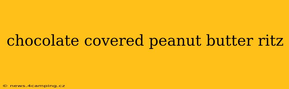 chocolate covered peanut butter ritz