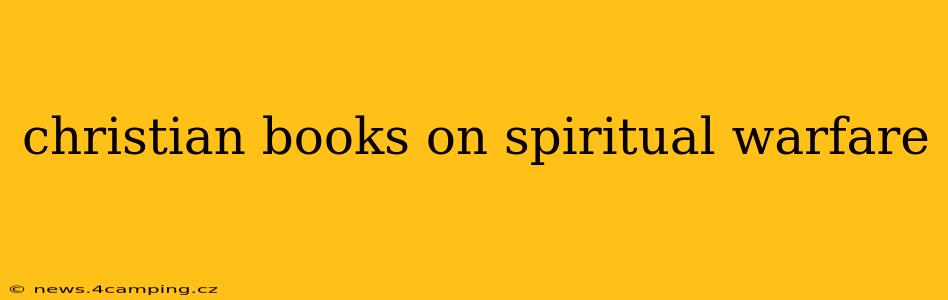 christian books on spiritual warfare