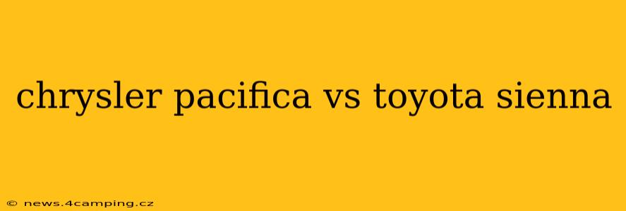 chrysler pacifica vs toyota sienna