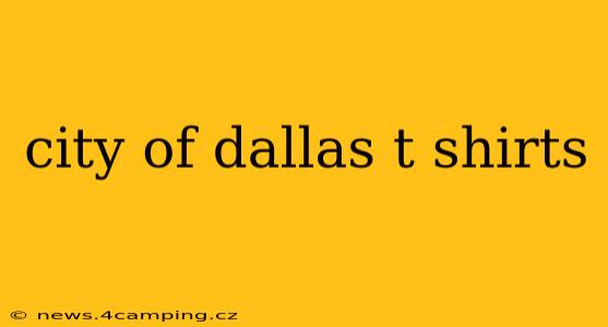 city of dallas t shirts