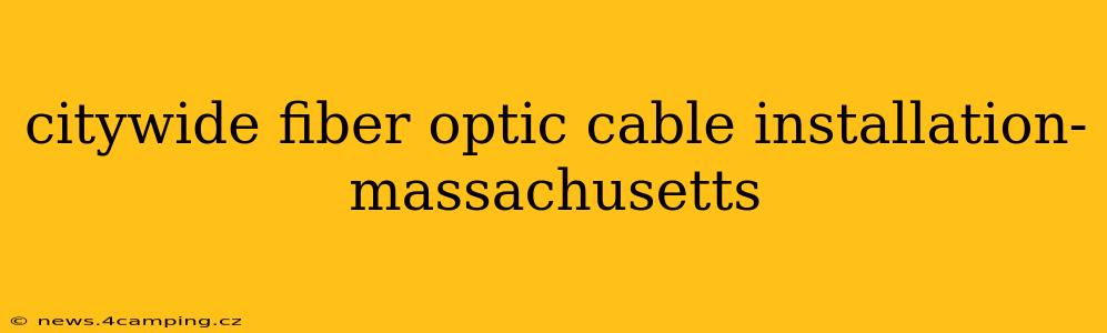 citywide fiber optic cable installation-massachusetts