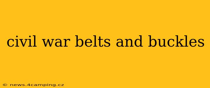 civil war belts and buckles