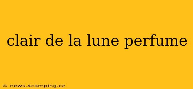 clair de la lune perfume