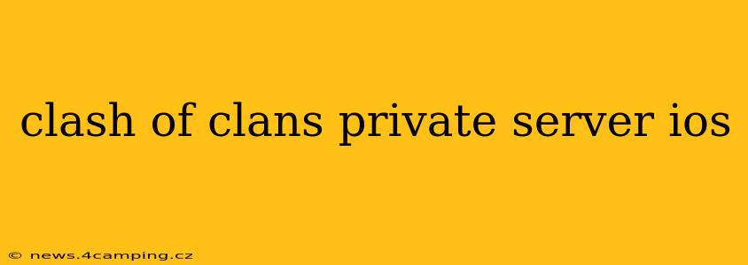 clash of clans private server ios