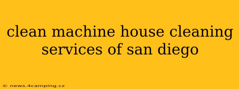 clean machine house cleaning services of san diego