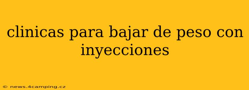 clinicas para bajar de peso con inyecciones