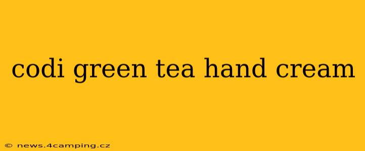 codi green tea hand cream