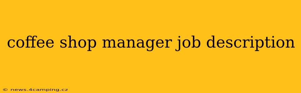 coffee shop manager job description