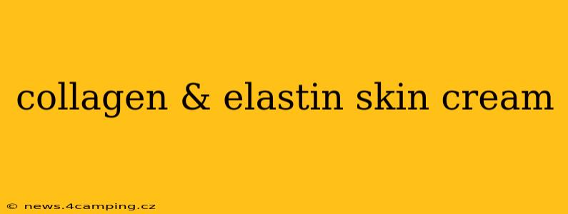 collagen & elastin skin cream