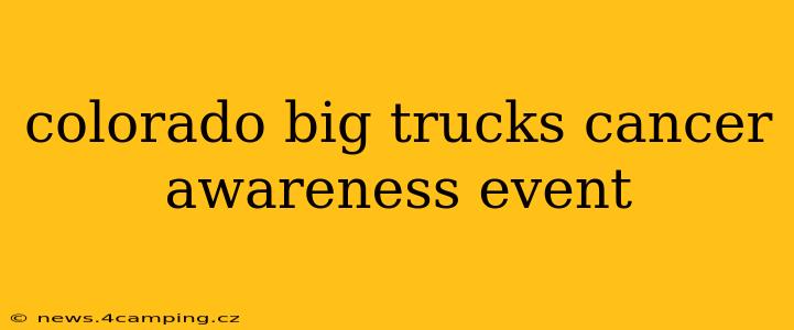 colorado big trucks cancer awareness event
